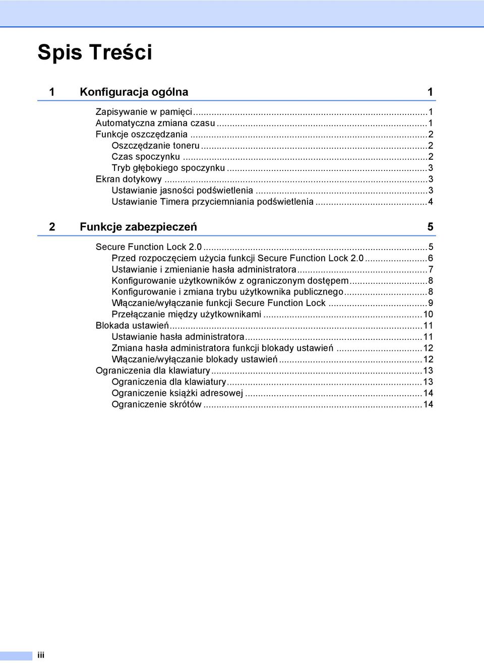 ..5 Przed rozpoczęciem użycia funkcji Secure Function Lock 2.0...6 Ustawianie i zmienianie hasła administratora...7 Konfigurowanie użytkowników z ograniczonym dostępem.