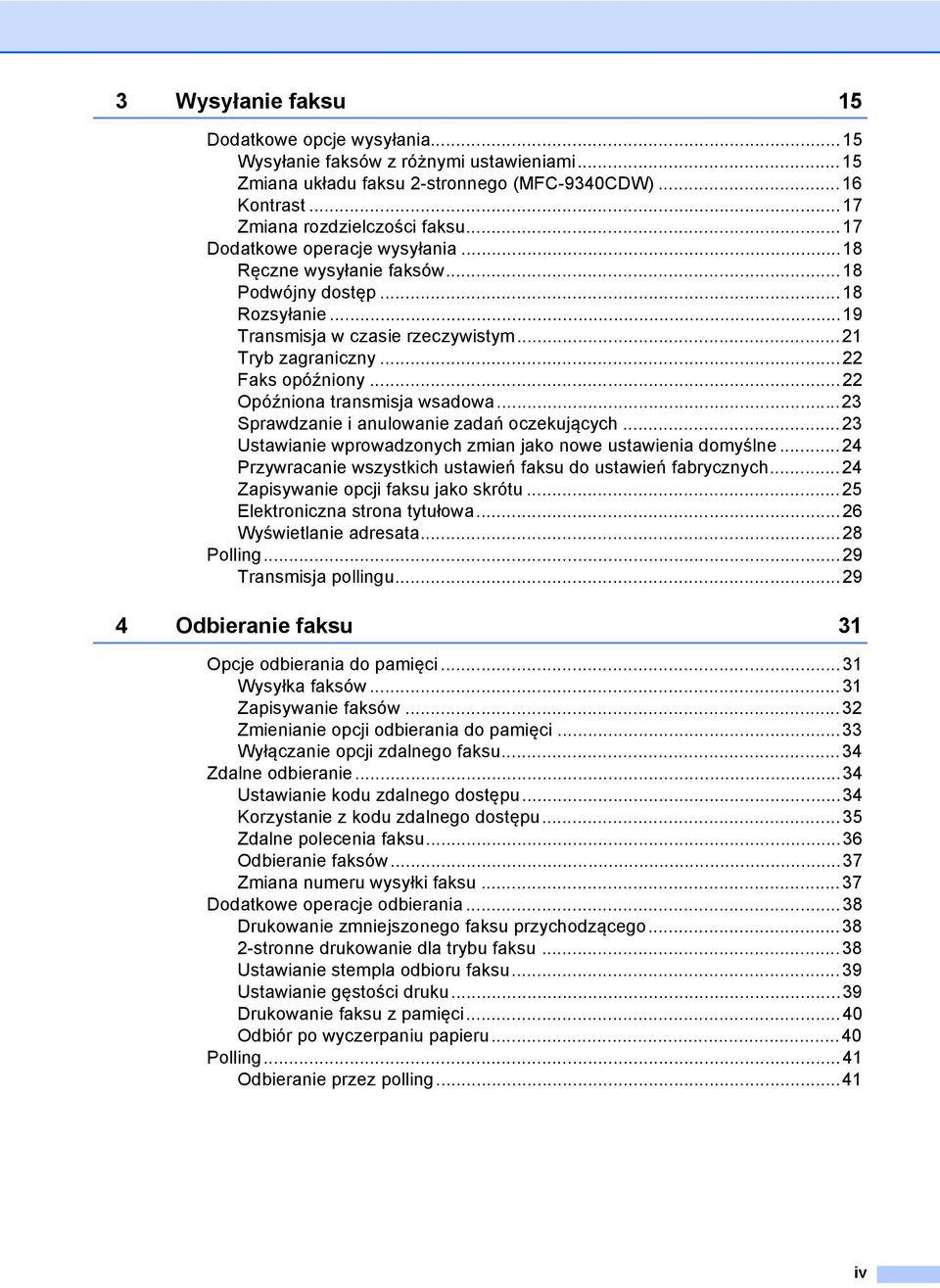 ..22 Opóźniona transmisja wsadowa...23 Sprawdzanie i anulowanie zadań oczekujących...23 Ustawianie wprowadzonych zmian jako nowe ustawienia domyślne.