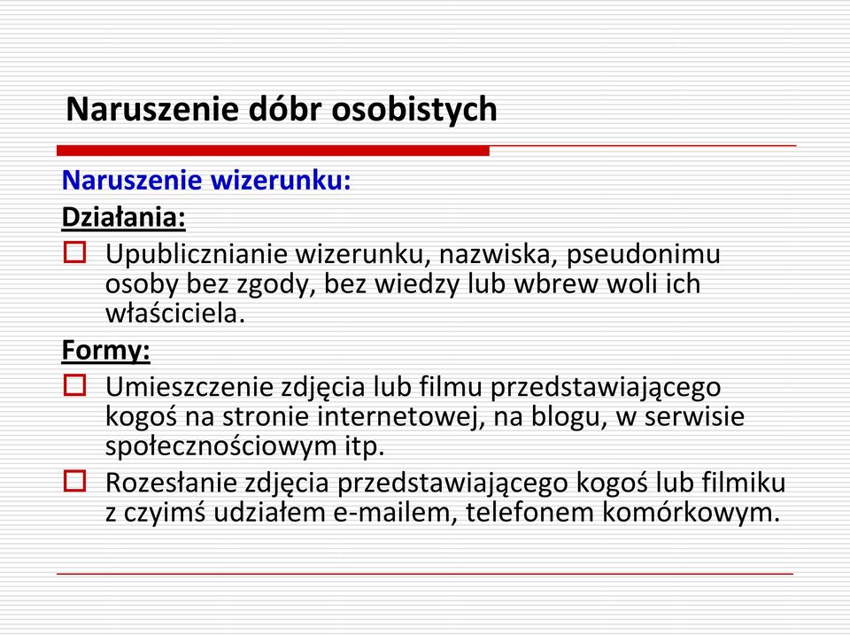 Formy: Umieszczenie zdjęcia lub filmu przedstawiającego kogoś na stronie internetowej, na blogu, w