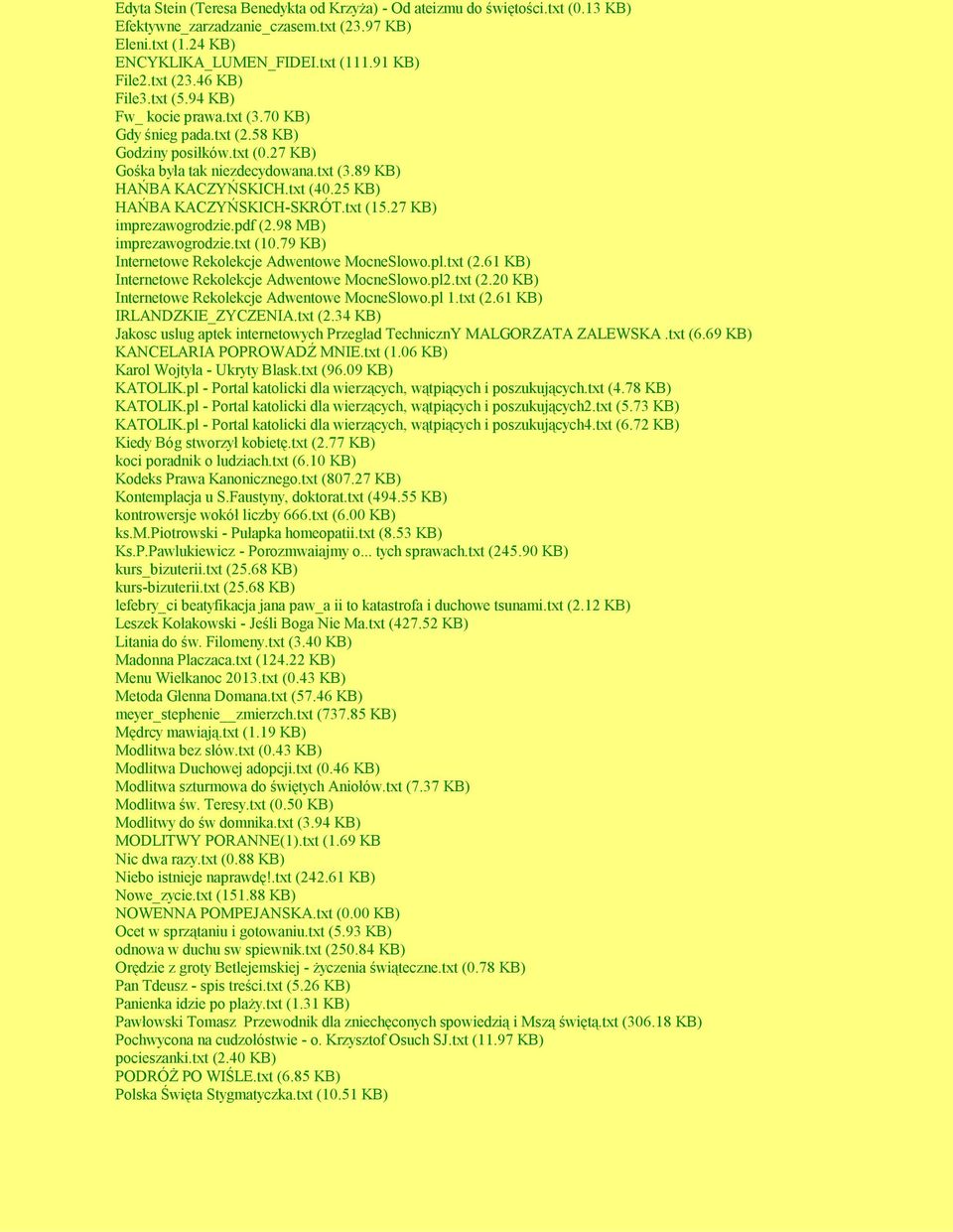 25 KB) HAŃBA KACZYŃSKICH-SKRÓT.txt (15.27 KB) imprezawogrodzie.pdf (2.98 MB) imprezawogrodzie.txt (10.79 KB) Internetowe Rekolekcje Adwentowe MocneSlowo.pl.txt (2.