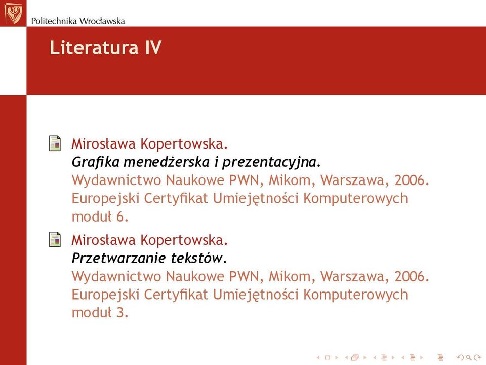 Europejski Certyfikat Umiejętności Komputerowych moduł 6. Mirosława Kopertowska.