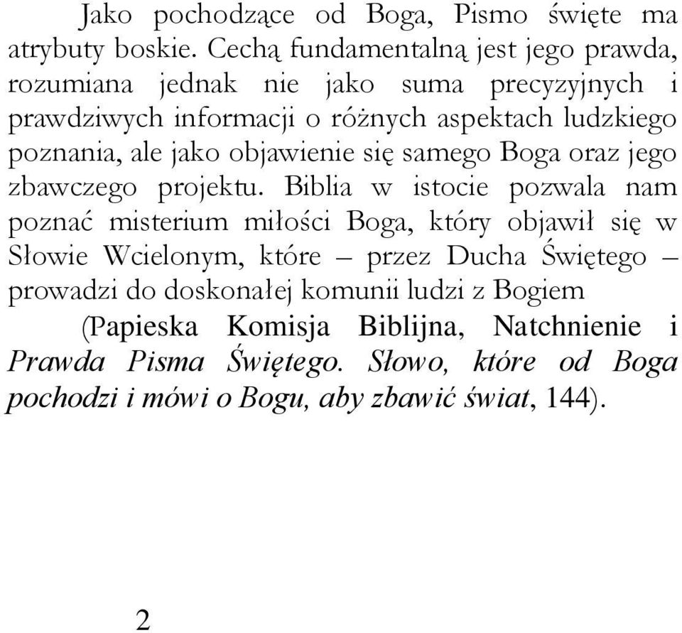 poznania, ale jako objawienie się samego Boga oraz jego zbawczego projektu.