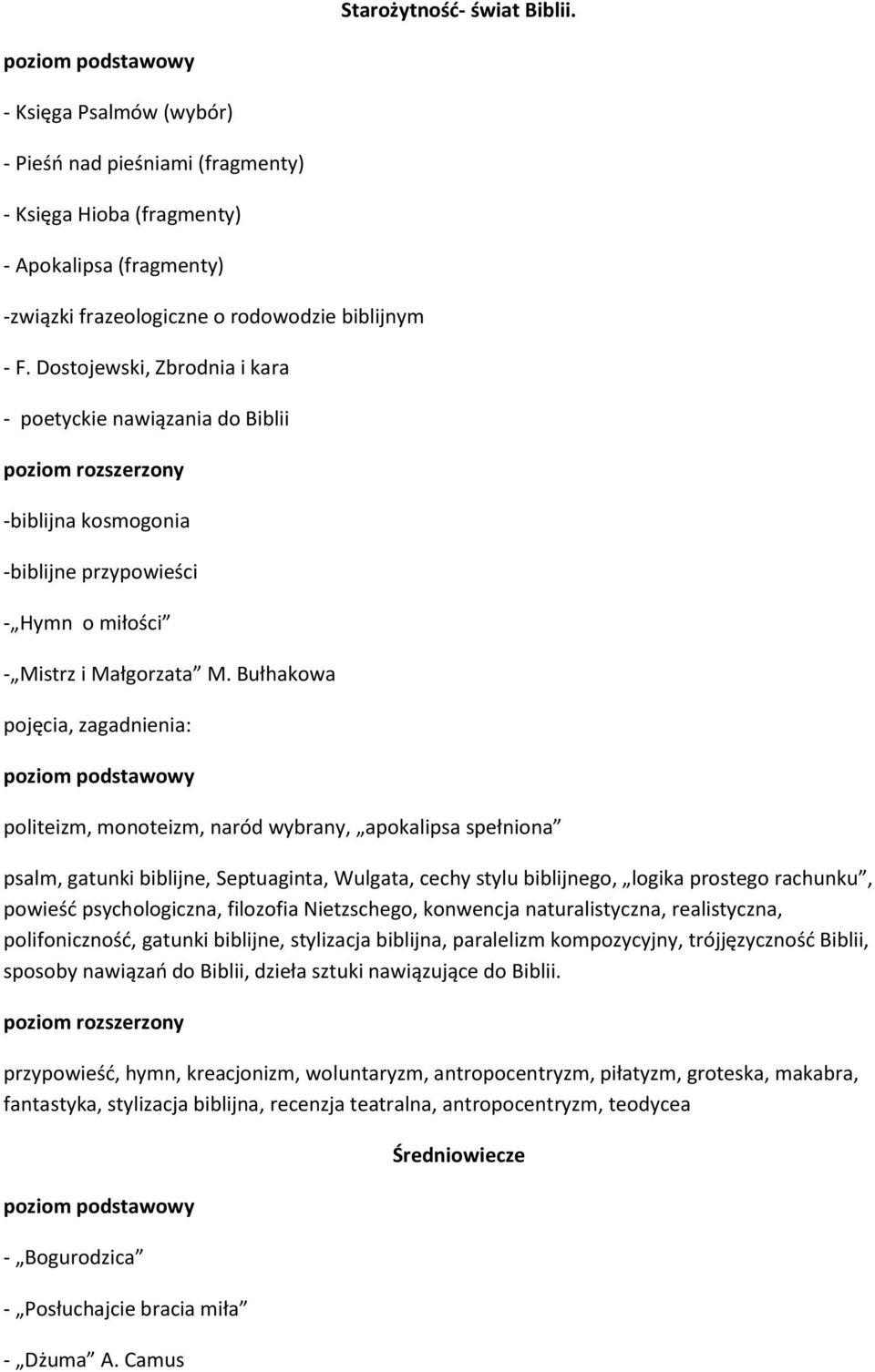 Bułhakowa politeizm, monoteizm, naród wybrany, apokalipsa spełniona psalm, gatunki biblijne, Septuaginta, Wulgata, cechy stylu biblijnego, logika prostego rachunku, powieść psychologiczna, filozofia