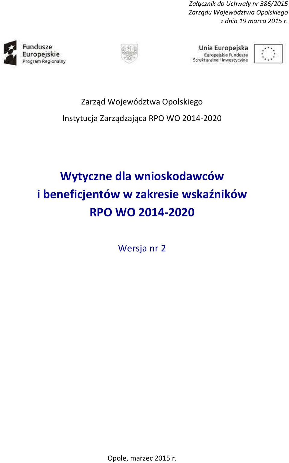 Zarząd Województwa Opolskiego Instytucja Zarządzająca RPO WO