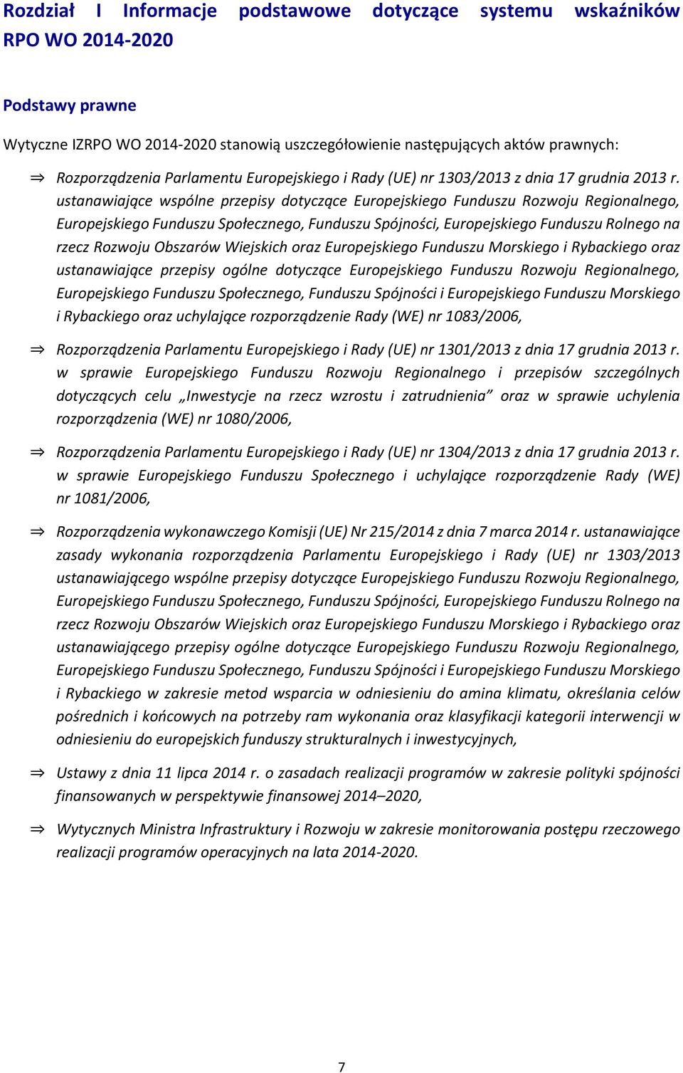 ustanawiające wspólne przepisy dotyczące Europejskiego Funduszu Rozwoju Regionalnego, Europejskiego Funduszu Społecznego, Funduszu Spójności, Europejskiego Funduszu Rolnego na rzecz Rozwoju Obszarów