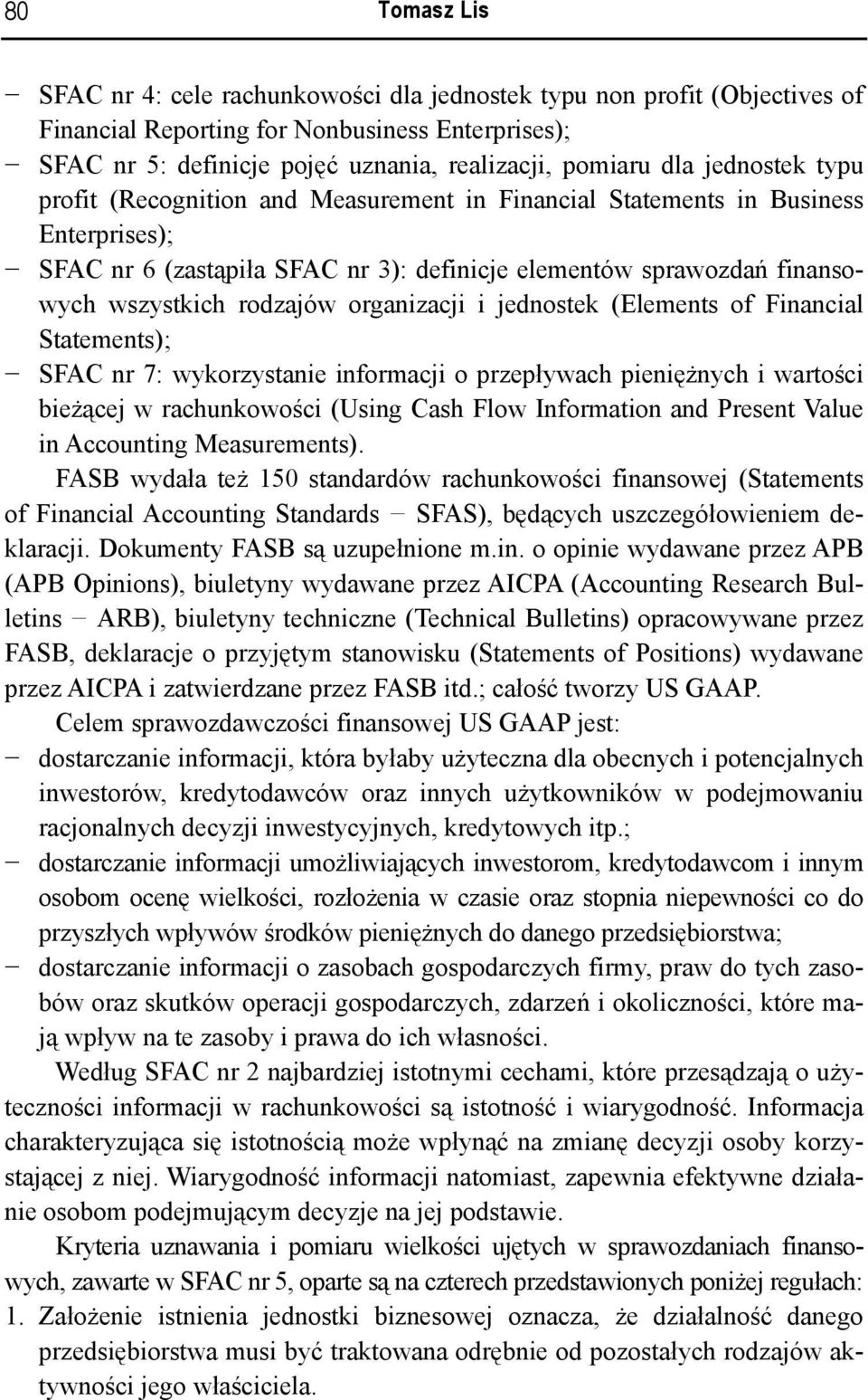 organizacji i jednostek (Elements of Financial Statements); SFAC nr 7: wykorzystanie informacji o przepływach pieniężnych i wartości bieżącej w rachunkowości (Using Cash Flow Information and Present