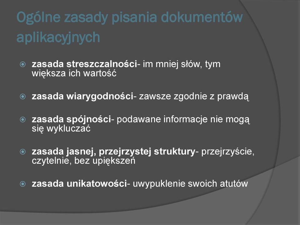 spójności- podawane informacje nie mogą się wykluczać zasada jasnej, przejrzystej