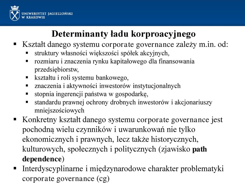 od: struktury własności większości spółek akcyjnych, rozmiaru i znaczenia rynku kapitałowego dla finansowania przedsiębiorstw, kształtu i roli systemu bankowego, znaczenia i