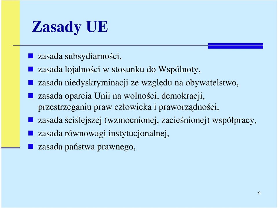 demokracji, przestrzeganiu praw człowieka i praworządności, zasada ściślejszej