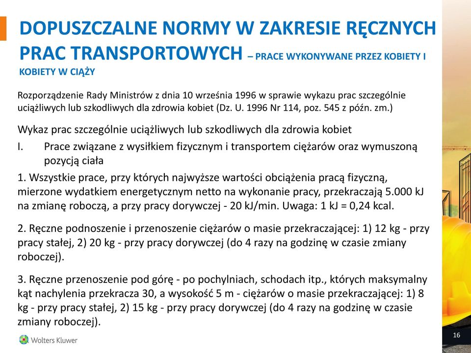 Prace związane z wysiłkiem fizycznym i transportem ciężarów oraz wymuszoną pozycją ciała 1.