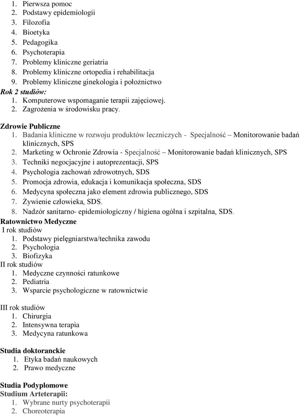 Badania kliniczne w rozwoju produktów leczniczych - Specjalność Monitorowanie badań klinicznych, SPS 2. Marketing w Ochronie Zdrowia - Specjalność Monitorowanie badań klinicznych, SPS 3.