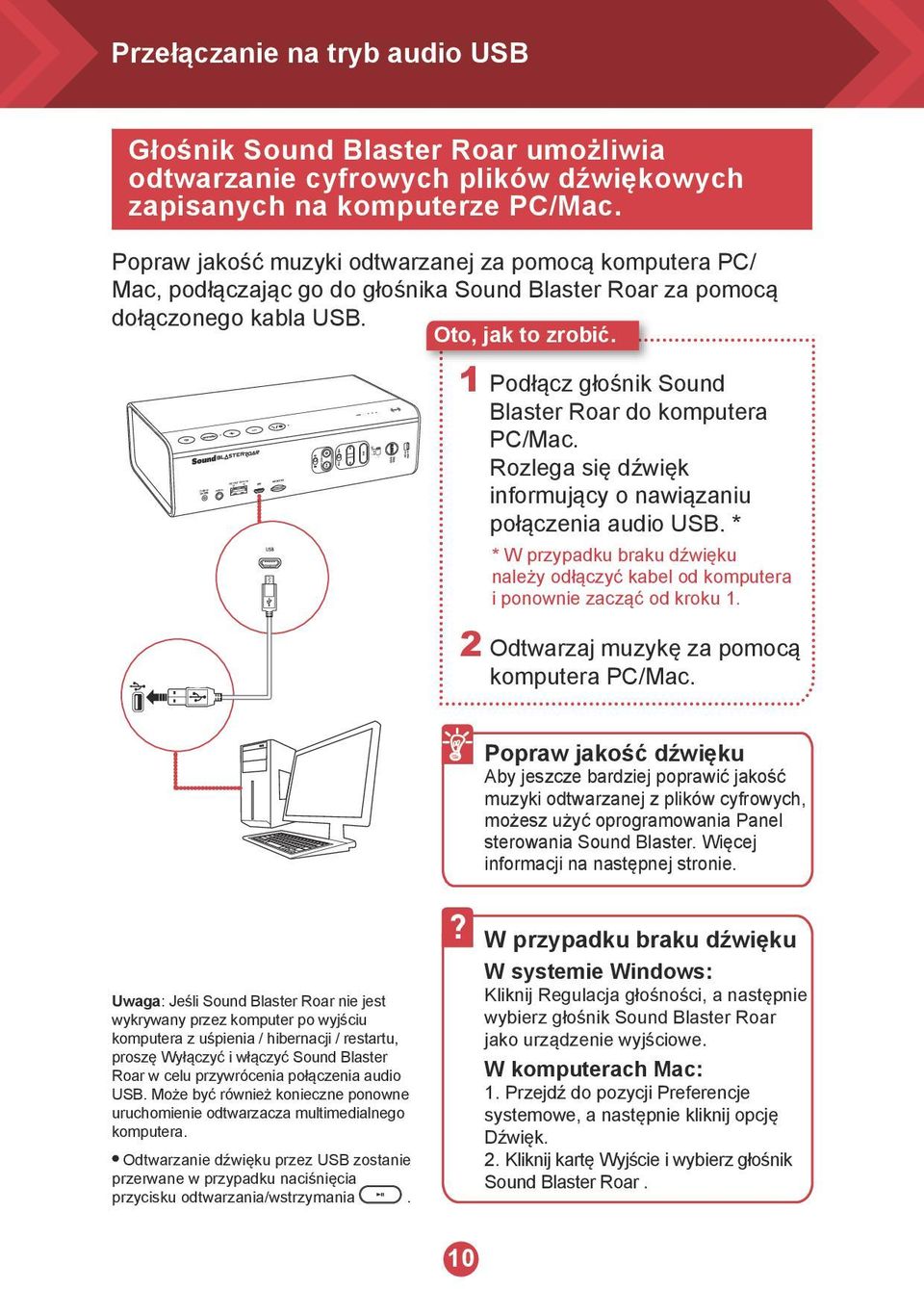 Rozlega się dźwięk informujący o nawiązaniu połączenia audio USB. * * W przypadku braku dźwięku należy odłączyć kabel od komputera i ponownie zacząć od kroku 1.