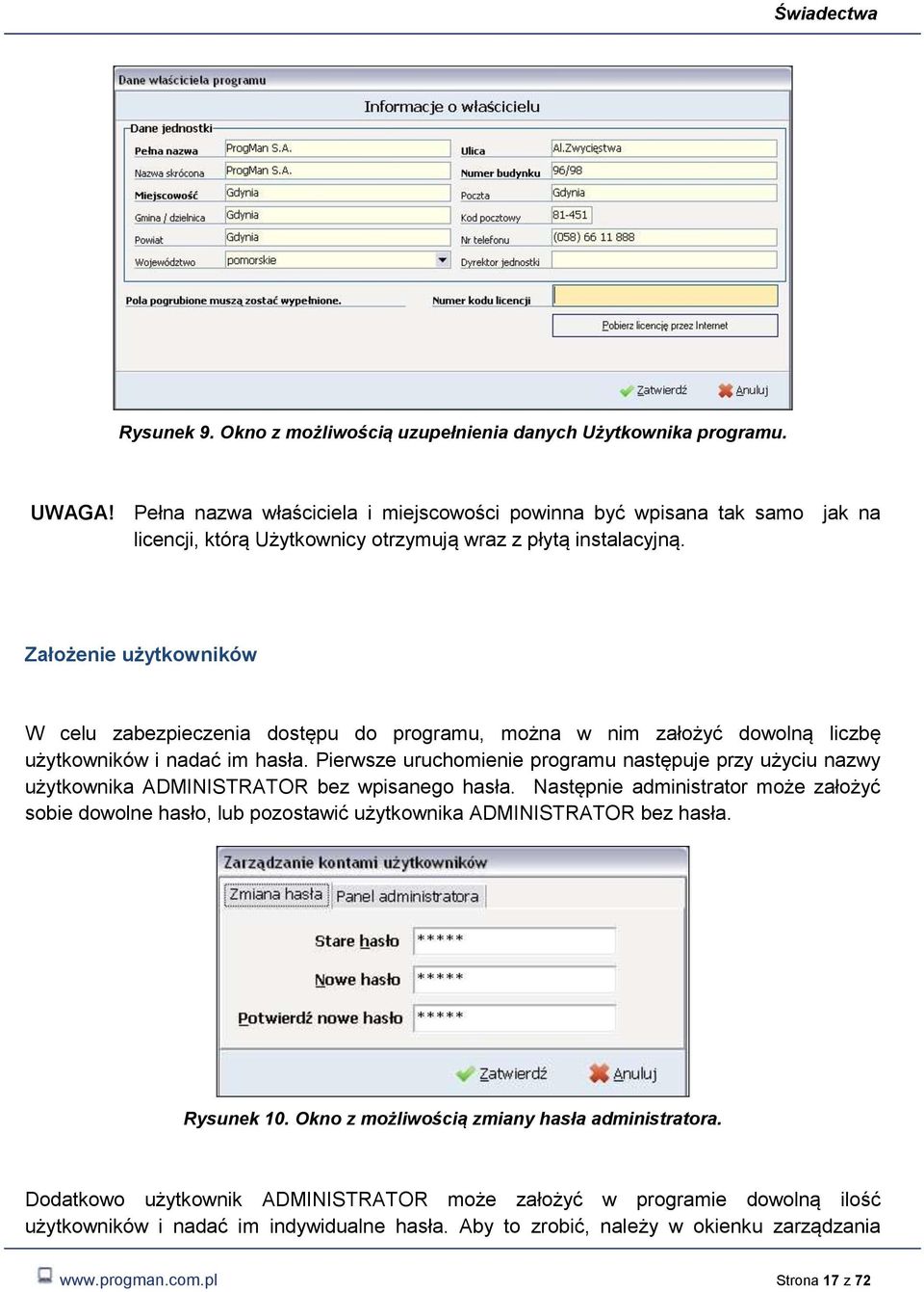 Załżenie użytkwników W celu zabezpieczenia dstępu d prgramu, mżna w nim załżyć dwlną liczbę użytkwników i nadać im hasła.