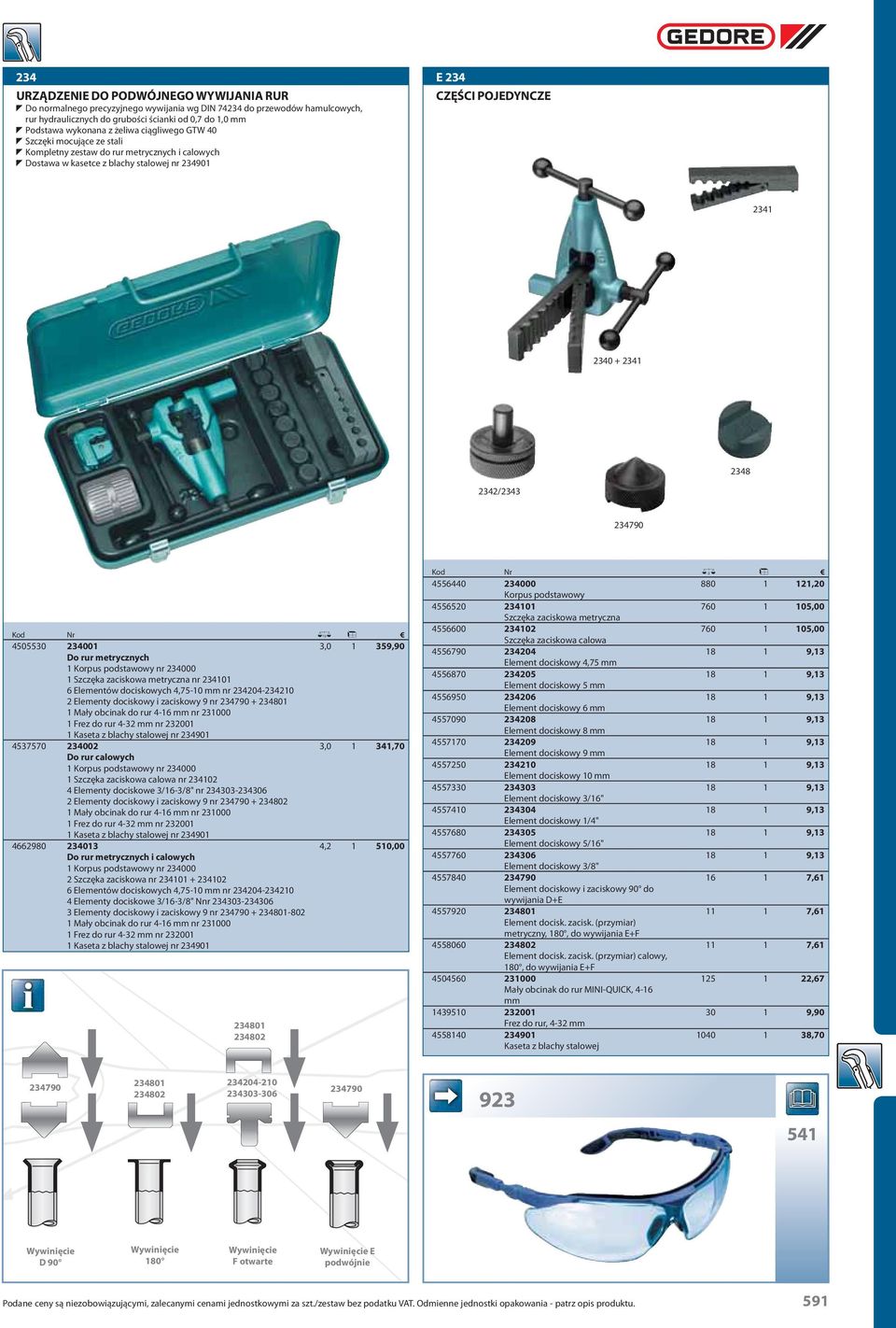 2348 2342/2343 234790 Kod Nr 0 l 4505530 234001 3,0 1359,90 Do rur metrycznych 1 Korpus podstawowy nr 234000 1 Szczęka zaciskowa metryczna nr 234101 6 Elementów dociskowych 4,75-10 mm nr