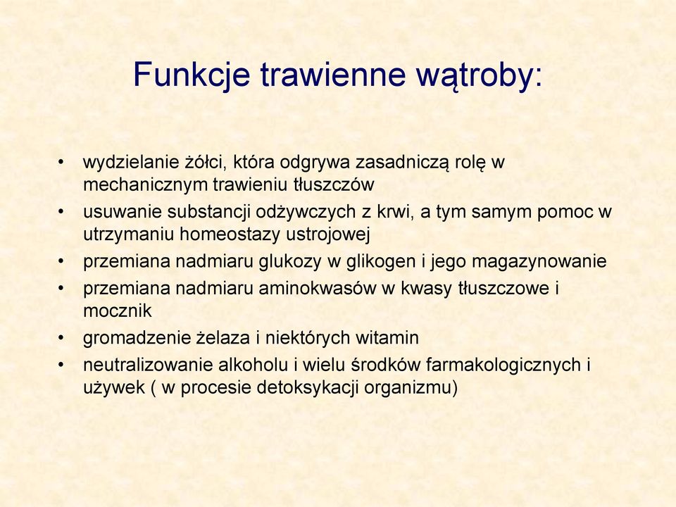 glukozy w glikogen i jego magazynowanie przemiana nadmiaru aminokwasów w kwasy tłuszczowe i mocznik gromadzenie