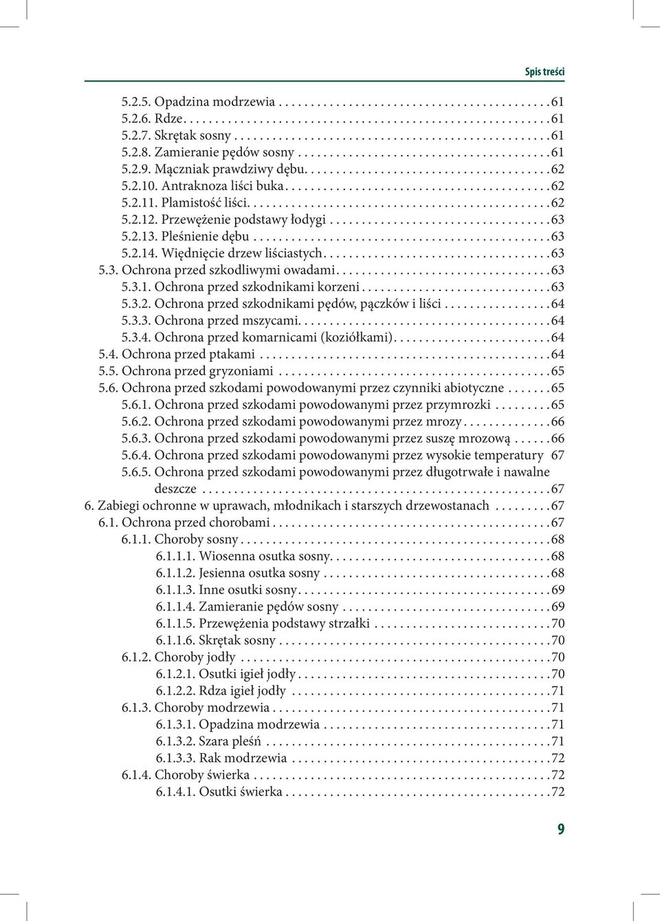 Plamistość liści................................................62 5.2.12. Przewężenie podstawy łodygi...................................63 5.2.13. Pleśnienie dębu...............................................63 5.2.14.