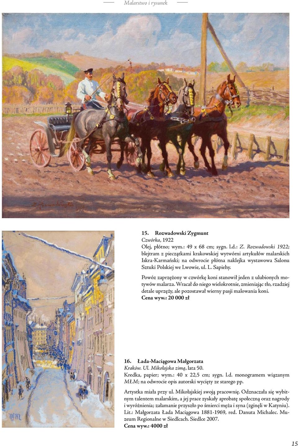 Powóz zaprzężony w czwórkę koni stanowił jeden z ulubionych motywów malarza. Wracał do niego wielokrotnie, zmieniając tło, rzadziej detale uprzęży, ale pozostawał wierny pasji malowania koni.