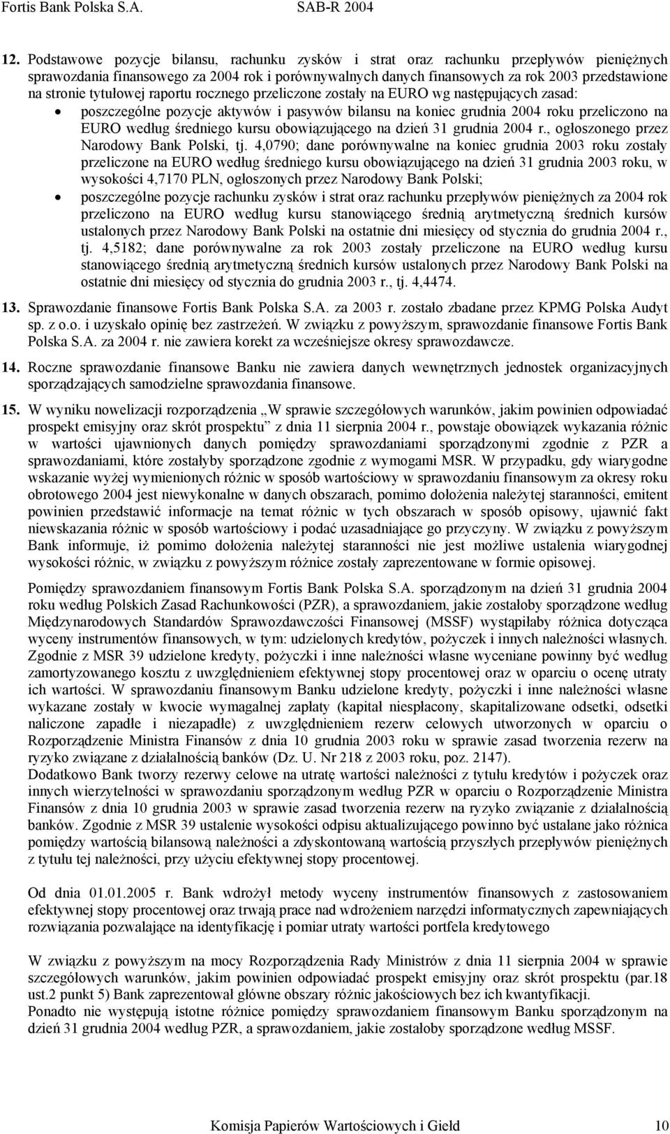 kursu obowiązującego na dzień 31 grudnia 2004 r., ogłoszonego przez Narodowy Bank Polski, tj.