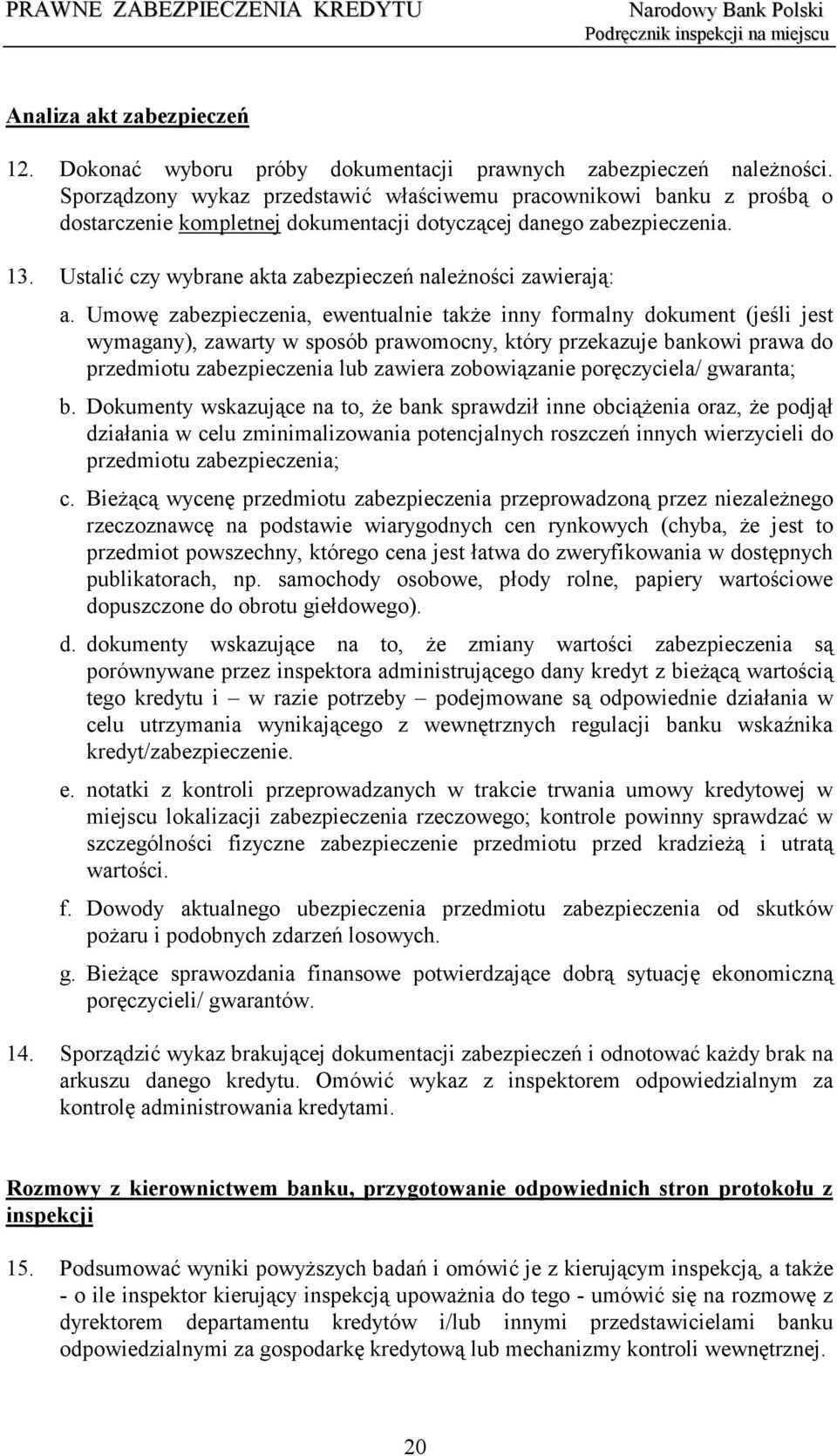 Ustalić czy wybrane akta zabezpieczeń należności zawierają: a.