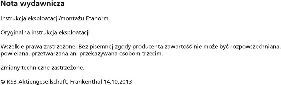 Bez pisemnej zgody producenta zawartość nie może być rozpowszechniana,