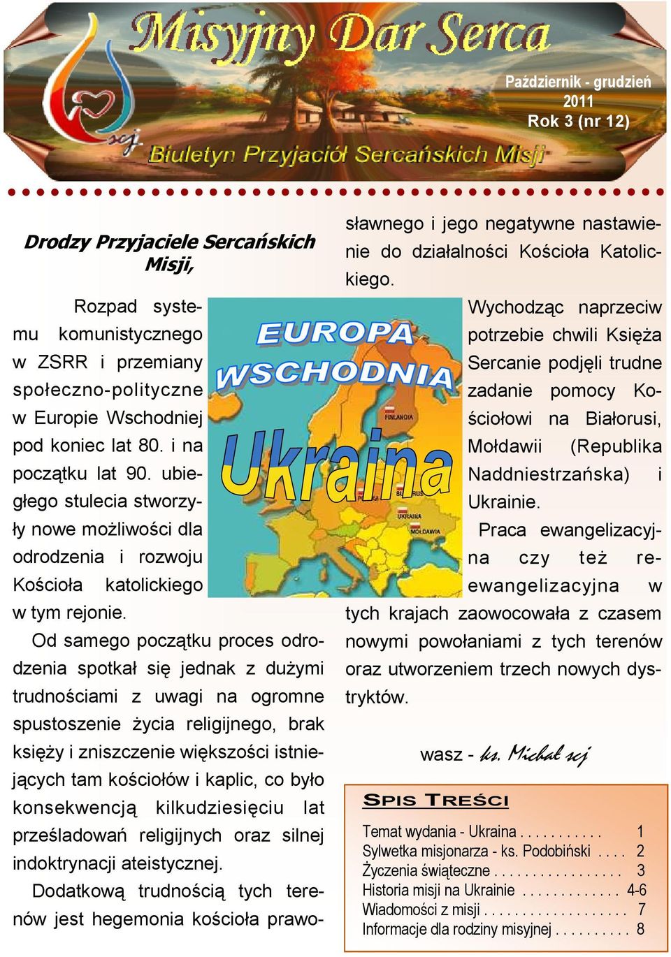 katolickiego Od samego początku proces odrodzenia spotkał się jednak z dużymi trudnościami z uwagi na ogromne spustoszenie życia religijnego, brak księży i zniszczenie większości istniejących tam