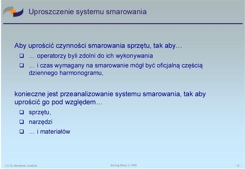 być oficjalną częścią dziennego harmonogramu, konieczne jest przeanalizowanie