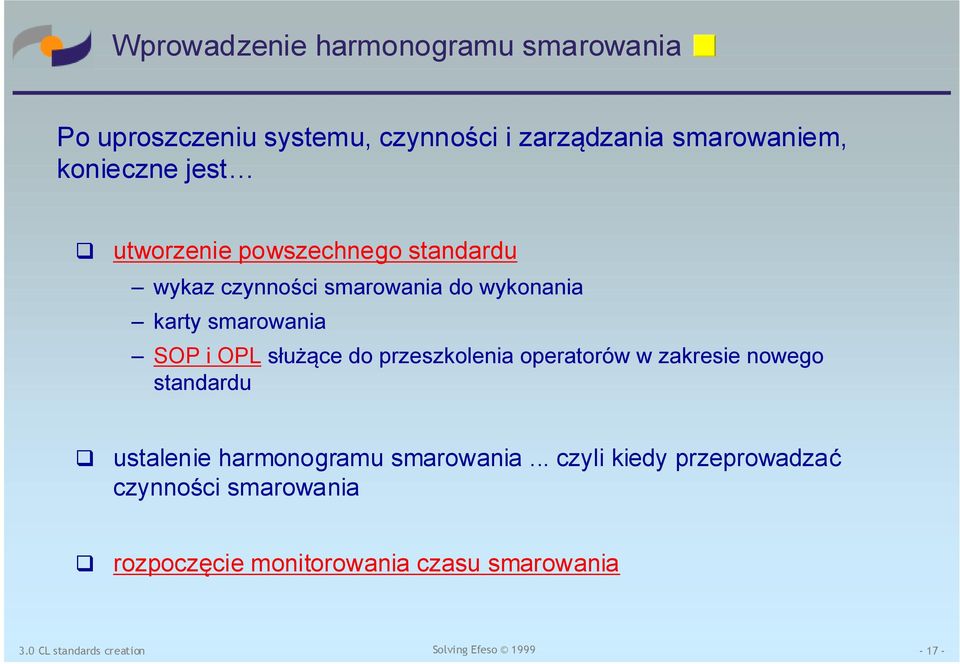 smarowania SOP i OPL służące do przeszkolenia operatorów w zakresie nowego standardu ustalenie