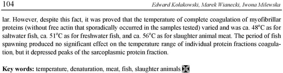 occurred in the samples tested) varied and was ca. 48 o C as for saltwater fish, ca. 51 o C as for freshwater fish, and ca.