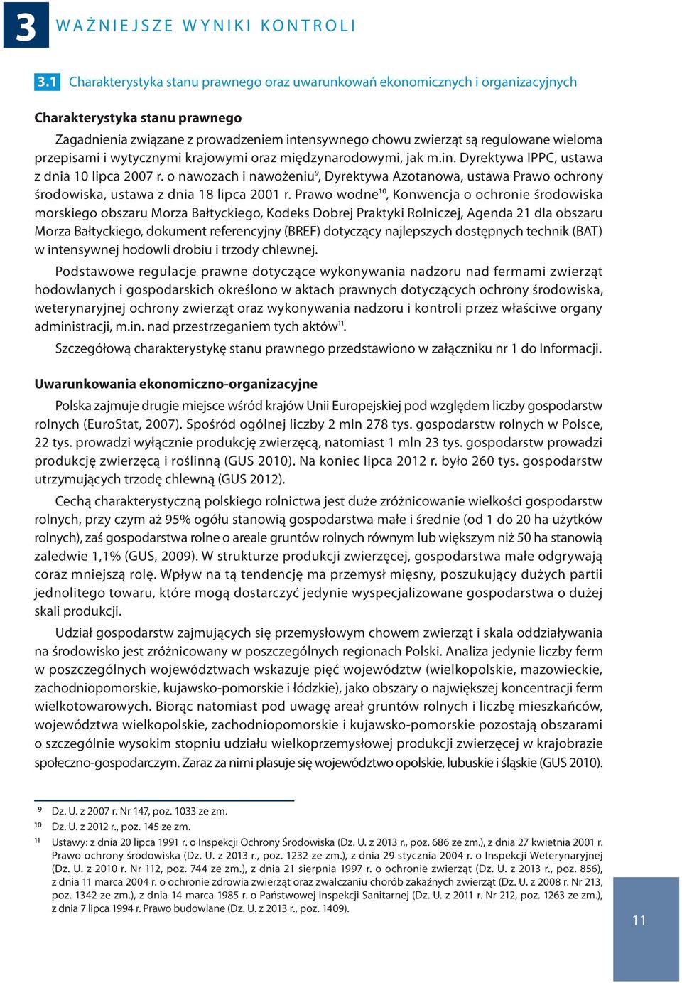 przepisami i wytycznymi krajowymi oraz międzynarodowymi, jak m.in. Dyrektywa IPPC, ustawa z dnia 10 lipca 2007 r.