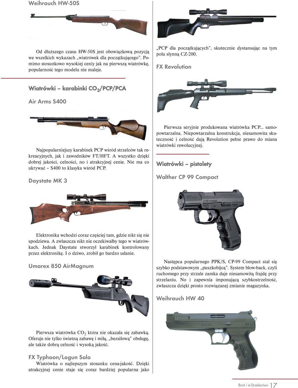 FX Revolution Wiatrówki karabinki CO 2 /PCP/PCA Air Arms S400 Najpopularniejszy karabinek PCP wśród strzelców tak rekreacyjnych, jak i zawodników FT/HFT.