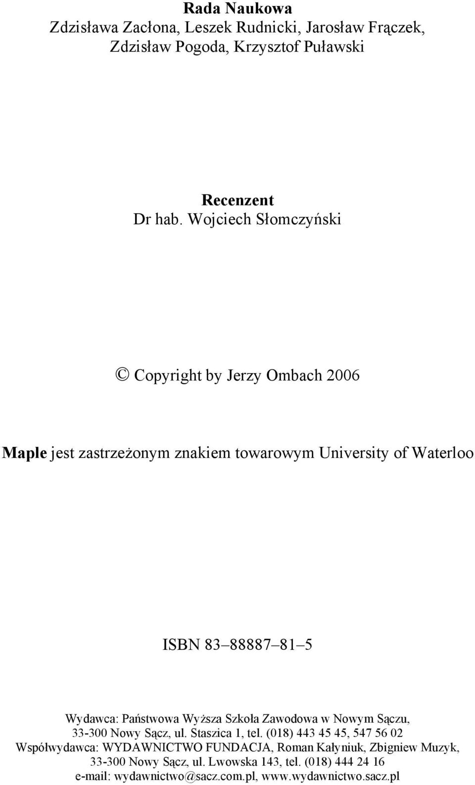 Wydawca: Państwowa Wyższa Szkoła Zawodowa w Nowym Sączu, 33-300 Nowy Sącz, ul. Staszica 1, tel.