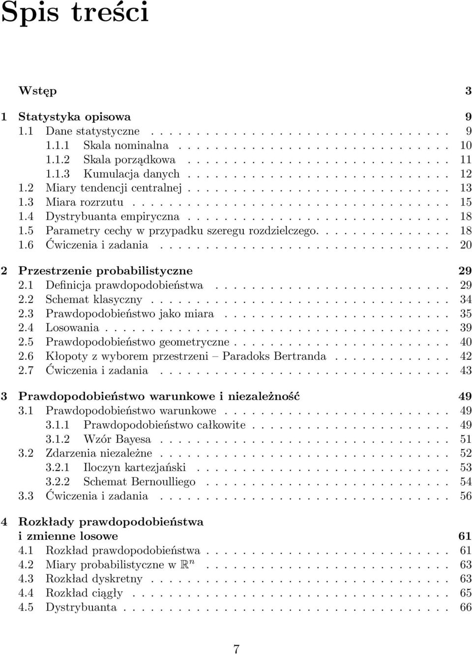 4 Dystrybuanta empiryczna............................. 18 1.5 Parametry cechy w przypadku szeregu rozdzielczego............... 18 1.6 Ćwiczenia i zadania................................ 20 2 Przestrzenie probabilistyczne 29 2.