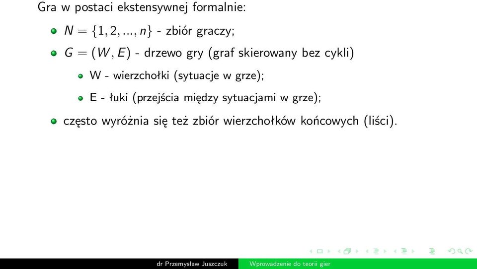 bez cykli) W - wierzchołki (sytuacje w grze); E - łuki (przejścia