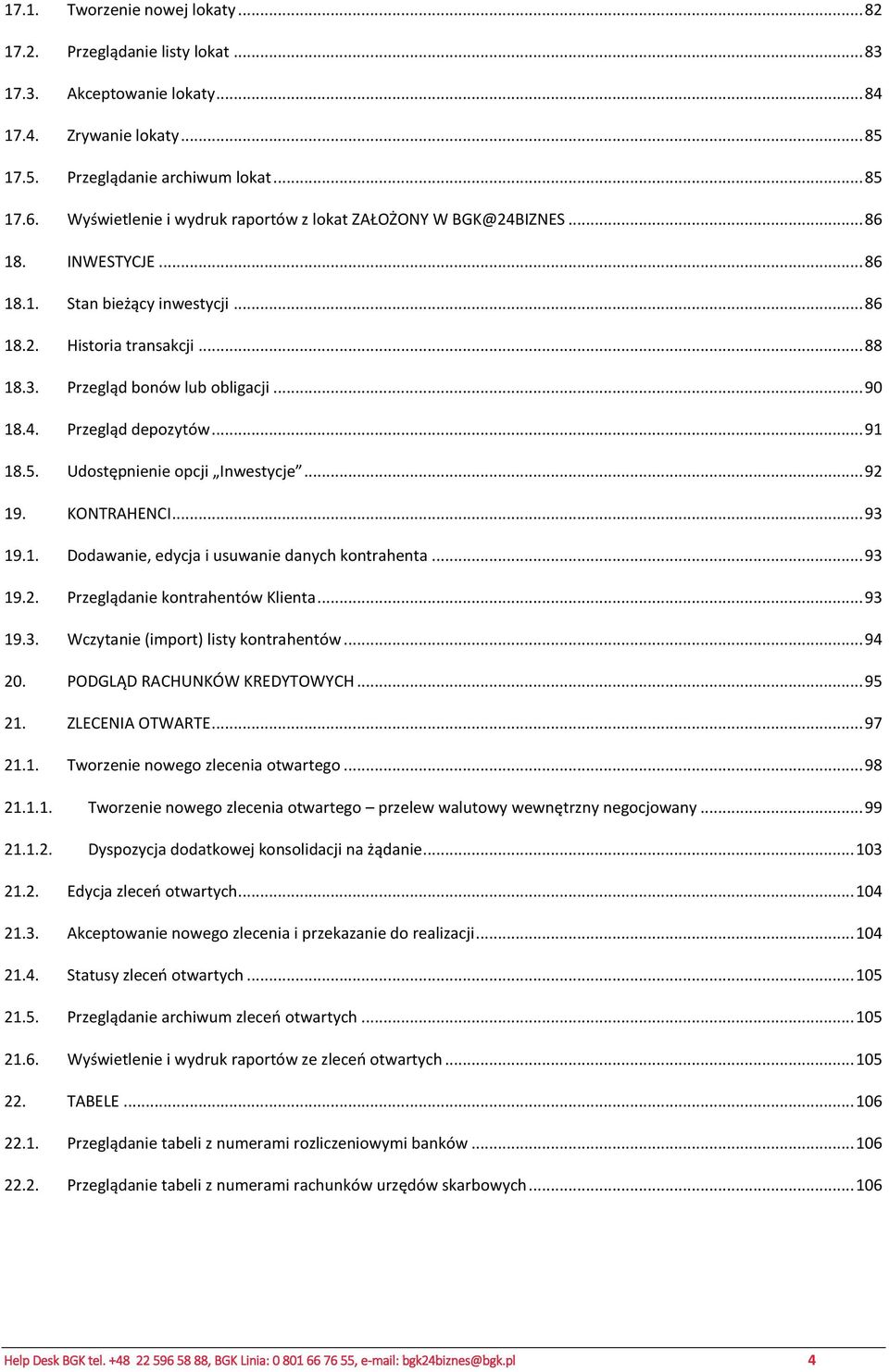 4. Przegląd depozytów... 91 18.5. Udostępnienie opcji Inwestycje... 92 19. KONTRAHENCI... 93 19.1. Dodawanie, edycja i usuwanie danych kontrahenta... 93 19.2. Przeglądanie kontrahentów Klienta... 93 19.3. Wczytanie (import) listy kontrahentów.