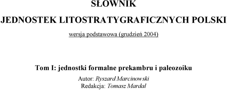 I: jednostki formalne prekambru i paleozoiku
