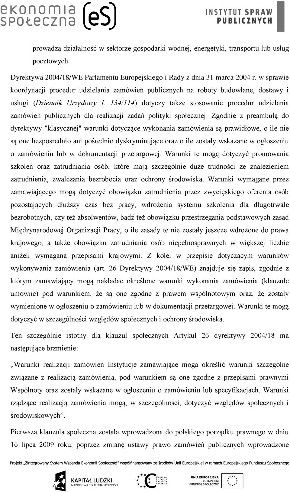 dla realizacji zadań polityki społecznej.