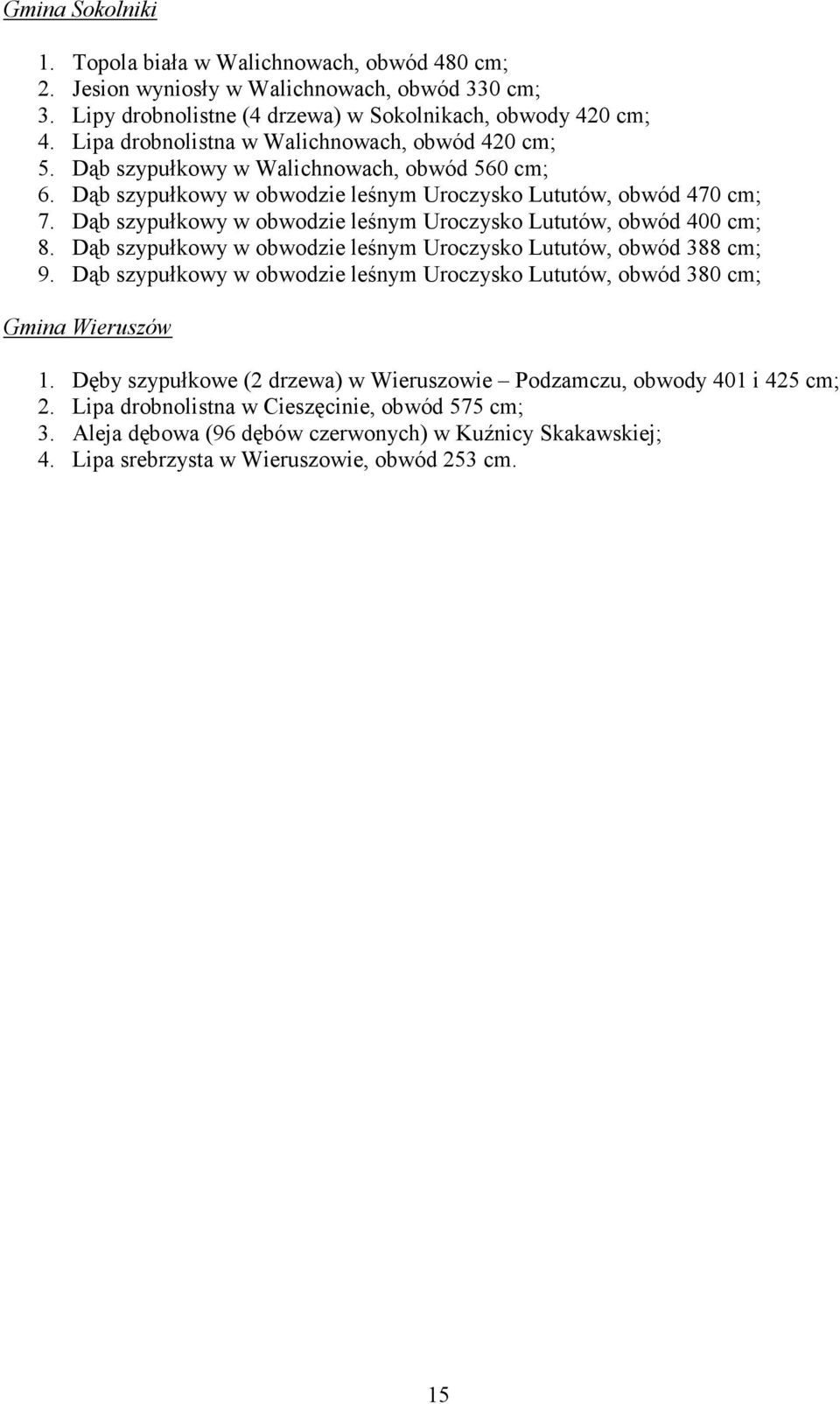 Dąb szypułkowy w obwodzie leśnym Uroczysko Lututów, obwód 400 cm; 8. Dąb szypułkowy w obwodzie leśnym Uroczysko Lututów, obwód 388 cm; 9.