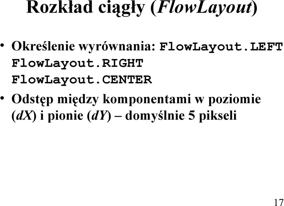 RIGHT FlowLayout.