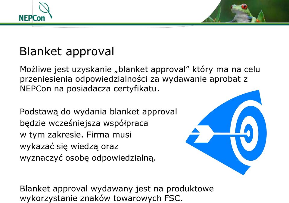 Podstawą do wydania blanket approval będzie wcześniejsza współpraca w tym zakresie.