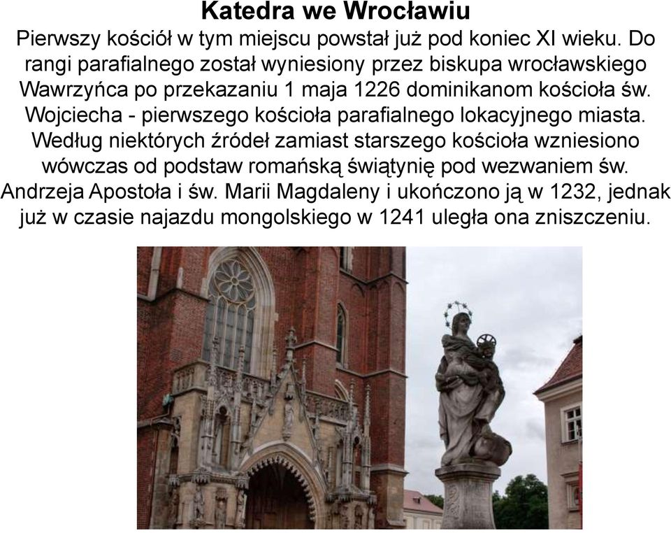 Wojciecha - pierwszego kościoła parafialnego lokacyjnego miasta.