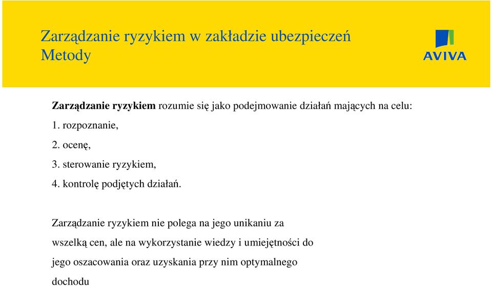 Zarządzanie ryzykiem nie polega na jego unikaniu za wszelką cen, ale na