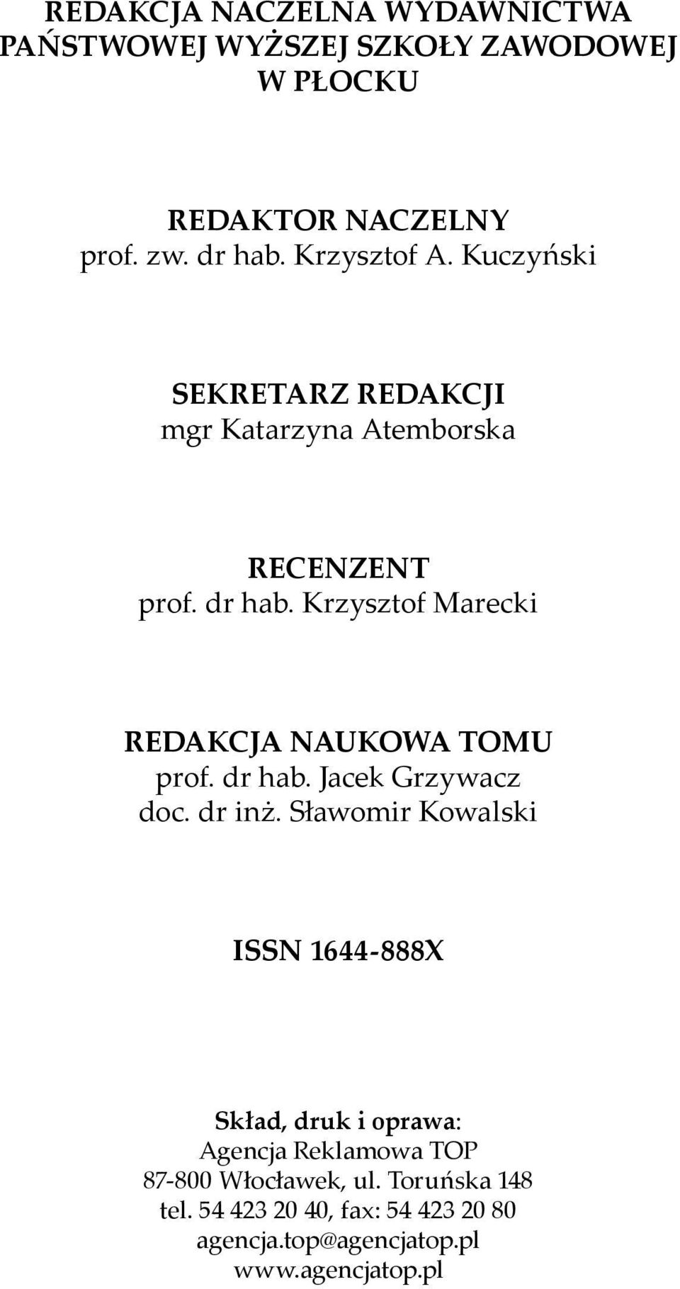 Krzysztof Marecki REDAKCJA NAUKOWA TOMU prof. dr hab. Jacek Grzywacz doc. dr inż.