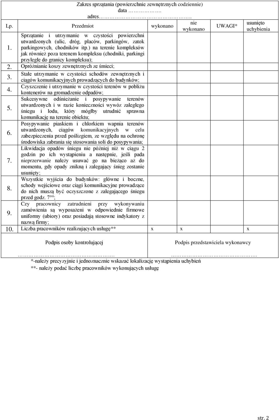 ciągów komunikacyjnych prowadzących do budynków; Czyszcze i utrzyma w czystości terenów w pobliżu 4.