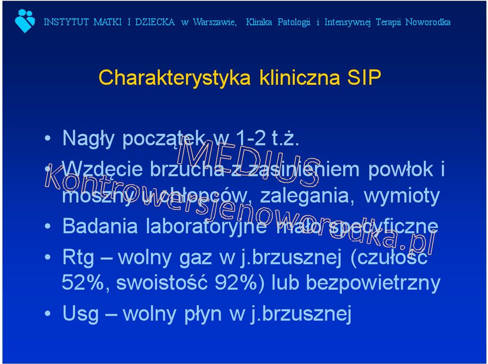 wymioty Badania laboratoryjne mało specyficzne Rtg wolny gaz w j.