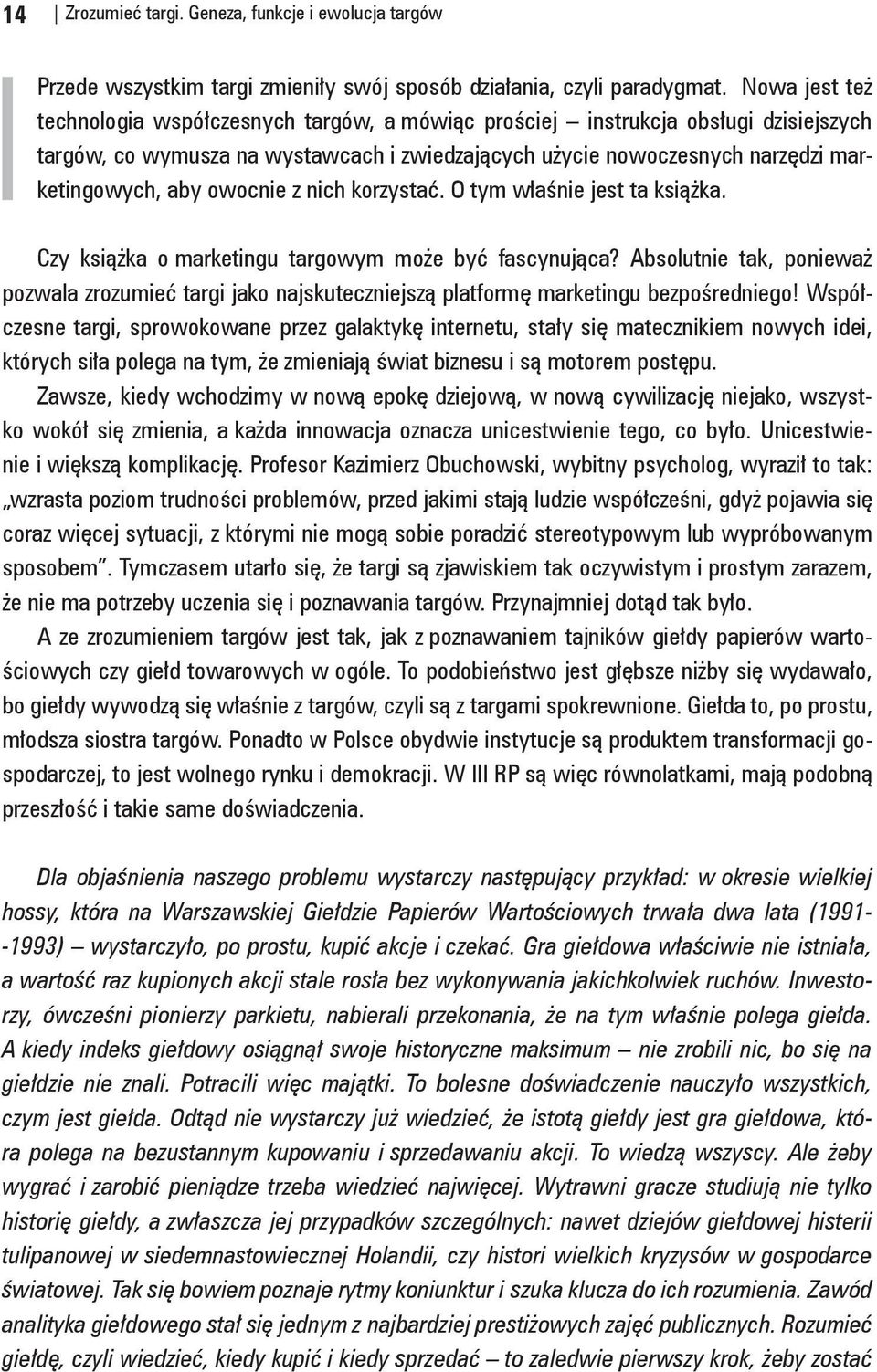 owocnie z nich korzystać. O tym właśnie jest ta książka. Czy książka o marketingu targowym może być fascynująca?