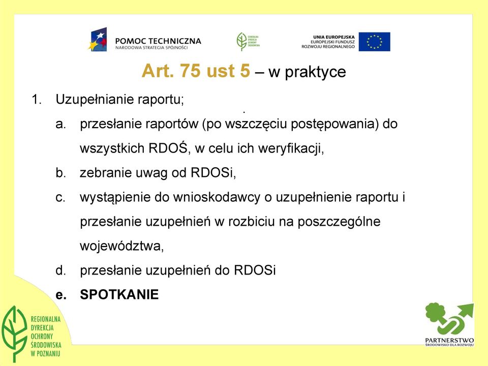 uwag od RDOSi, c wystąpienie do wnioskodawcy o uzupełnienie raportu i przesłanie