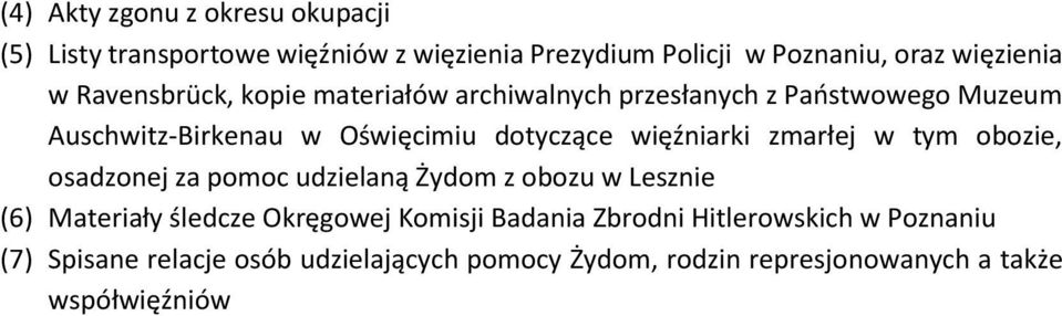 więźniarki zmarłej w tym obozie, osadzonej za pomoc udzielaną Żydom z obozu w Lesznie (6) Materiały śledcze Okręgowej Komisji