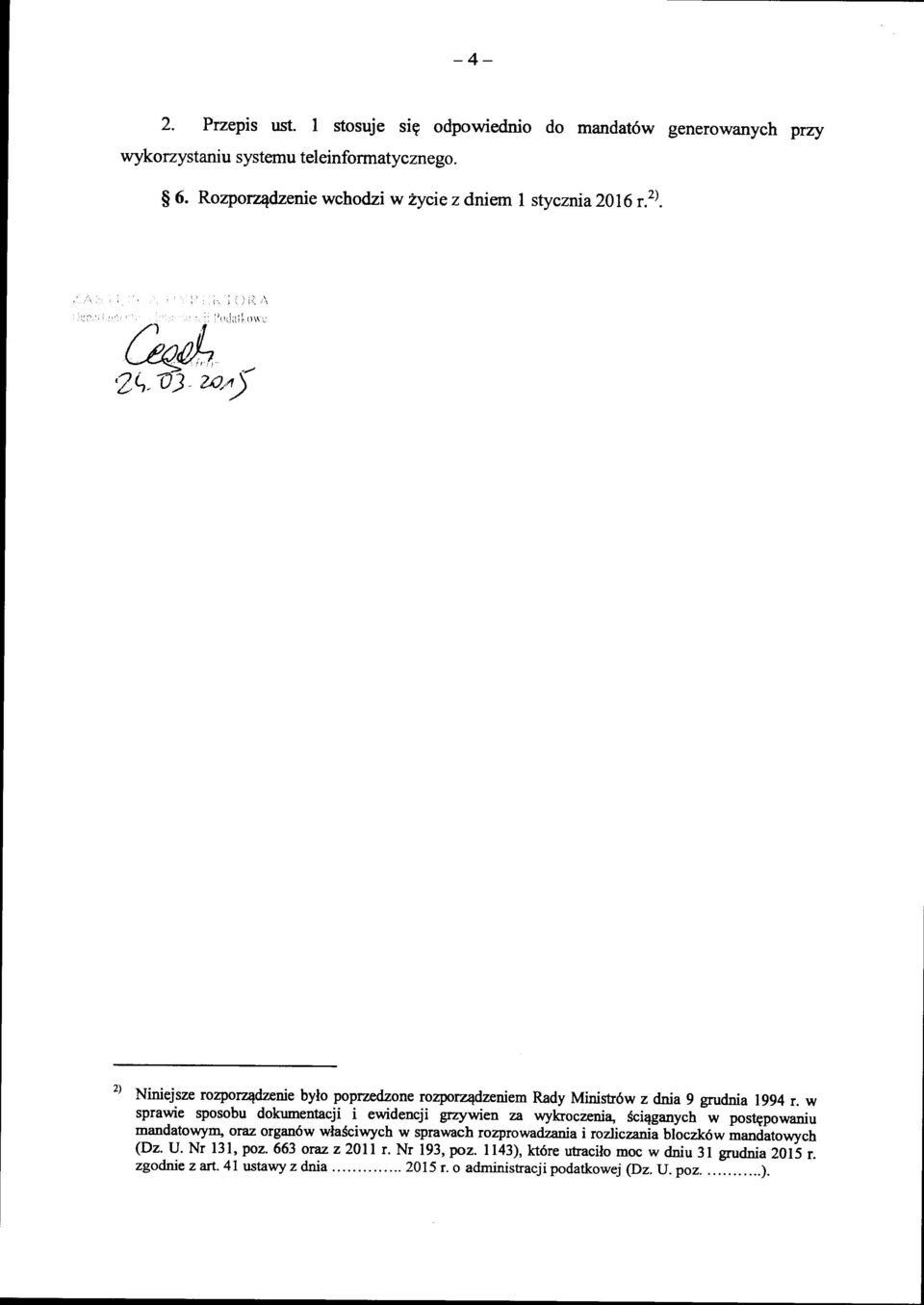 (, ) ' ' -{ -\ 2 > Niniejsze rozporządzenie było poprzedzone rozporządzeniem Rady Ministrów z dnia 9 grudnia 1994 r.