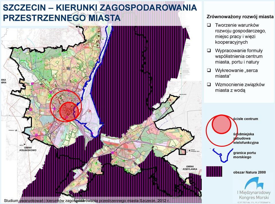 Wykreowanie serca miasta Wzmocnienie związków miasta z wodą ścisłe centrum śródmiejska zabudowa wielofunkcyjna