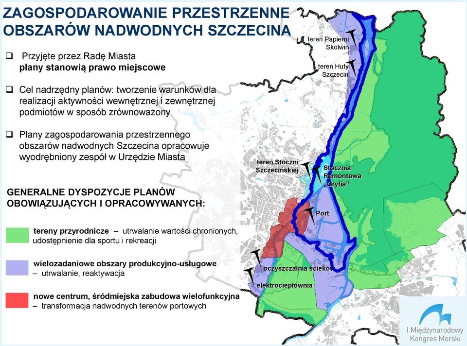 Miasta GENERALNE DYSPOZYCJE PLANÓW OBOWIĄZUJĄCYCH I OPRACOWYWANYCH: tereny przyrodnicze utrwalanie wartości chronionych, udostępnienie dla sportu i rekreacji teren.